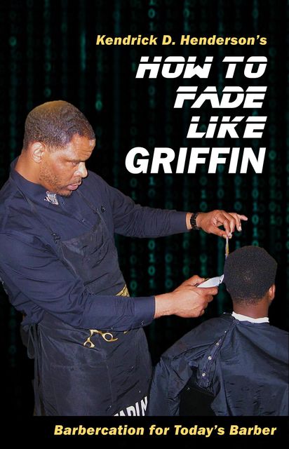 How to Fade Like Griffin, Henderson D Kendrick