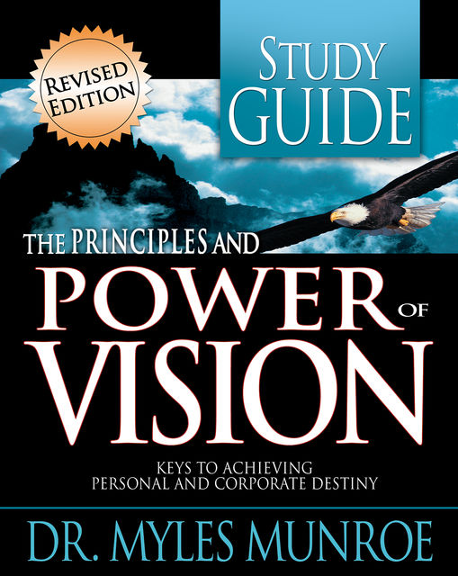 Principles And Power Of Vision-Study Guide (Workbook), Myles Munroe