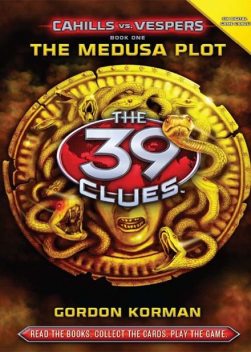 The 39 Clues. Cahills vs. Vespers (01). The Medusa Plot, Gordon Korman