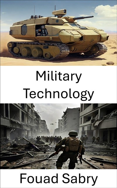 Military Technology, Fouad Sabry