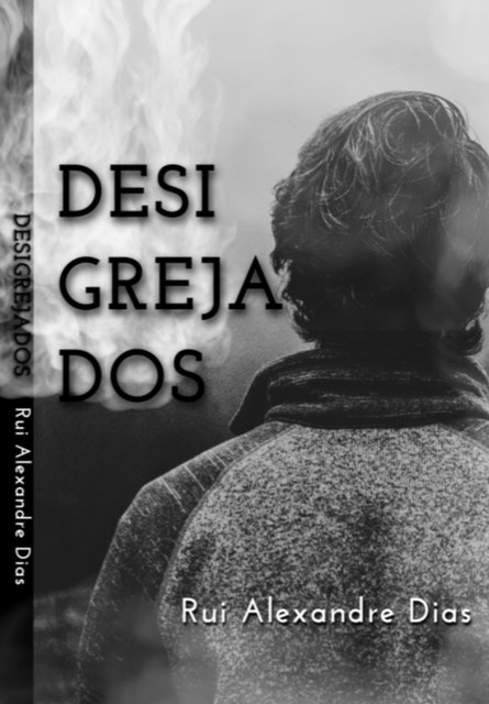 Desigrejados, Pr., Rui Alexandre Dias