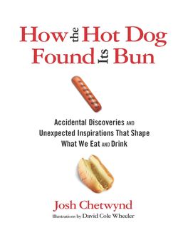How the Hot Dog Found Its Bun, Josh Chetwynd