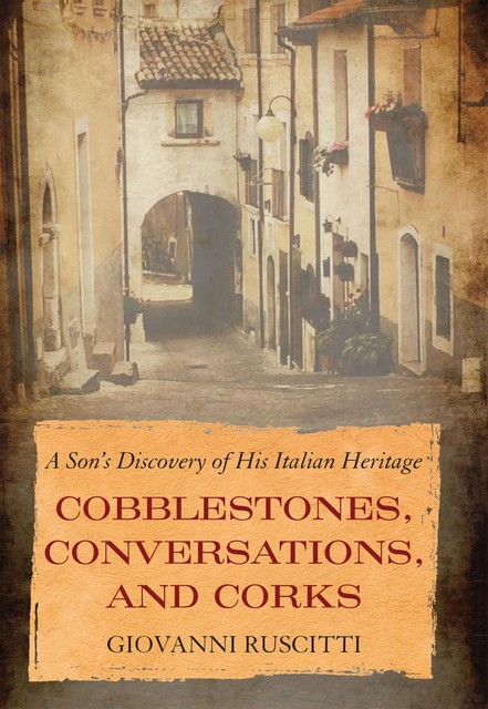 Cobblestones, Conversations, and Corks, Giovanni Ruscitti