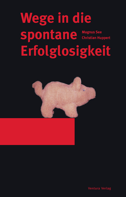 Wege in die spontane Erfolglosigkeit, Christian Huppert, Magnus See