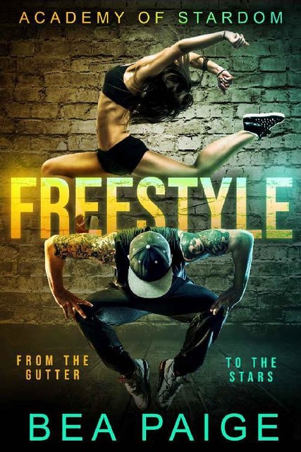Freestyle: A Reverse Harem, Enemies to Lovers Romance (Academy of Stardom Book 1), Bea Paige