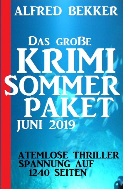 Das große Krimi Strand Paket Juni 2017, Alfred Bekker