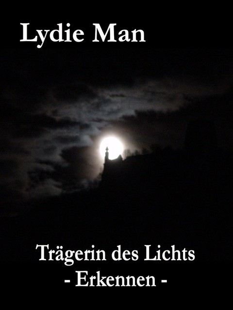 Trägerin des Lichts – Erkennen, Lydie Man