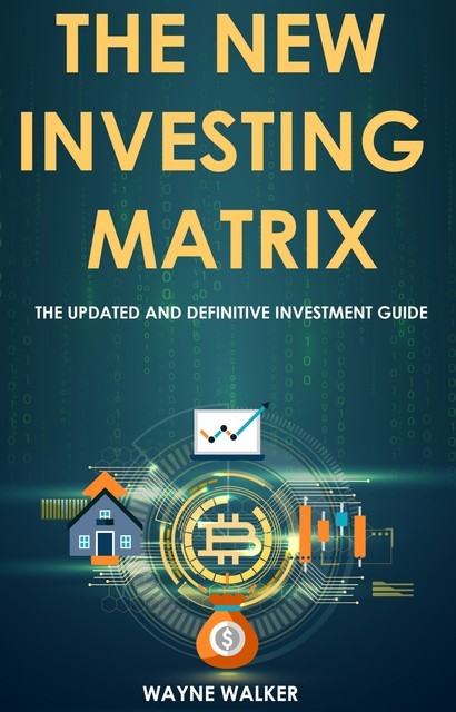 The New Investing Matrix, Wayne Walker