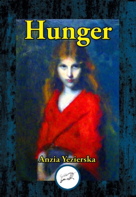 Hunger, Anzia Yezierska