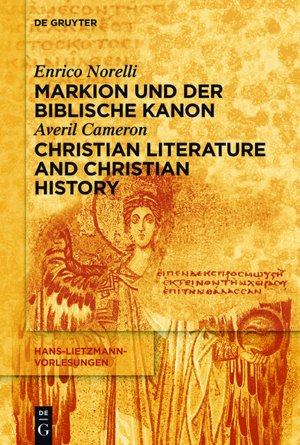 Markion und der biblische Kanon / Christian Literature and Christian History, Averil Cameron, Enrico Norelli