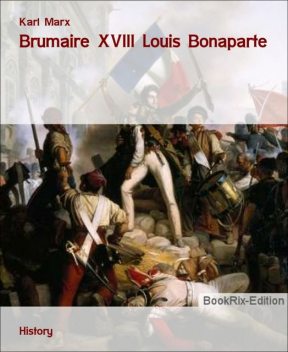 Der achtzehnte Brumaire des Louis Bonaparte, Karl Marx