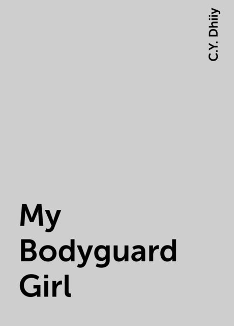 My Bodyguard Girl, C.Y. Dhiiy
