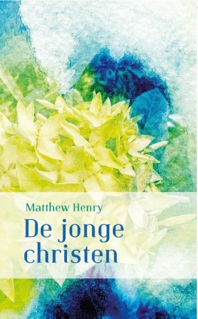 De jonge Christen, Matthew Henry