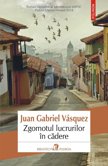 Zgomotul lucrurilor în cădere, Juan Gabriel Vásquez