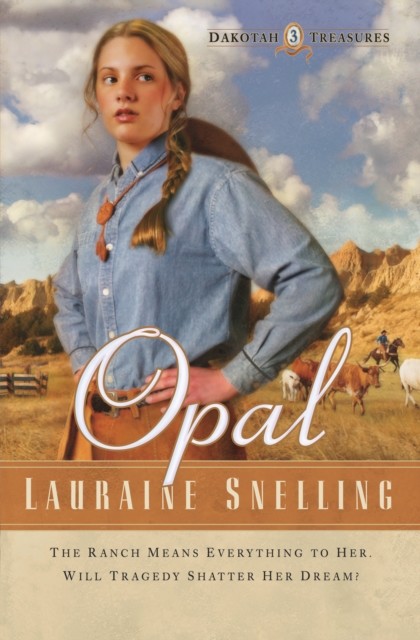 Opal (Dakotah Treasures Book #3), Lauraine Snelling