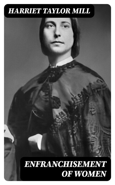 Enfranchisement of women, Harriet Taylor Mill