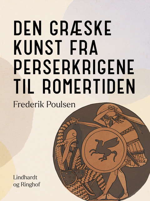 Den græske kunst fra perserkrigene til romertiden, Frederik Poulsen