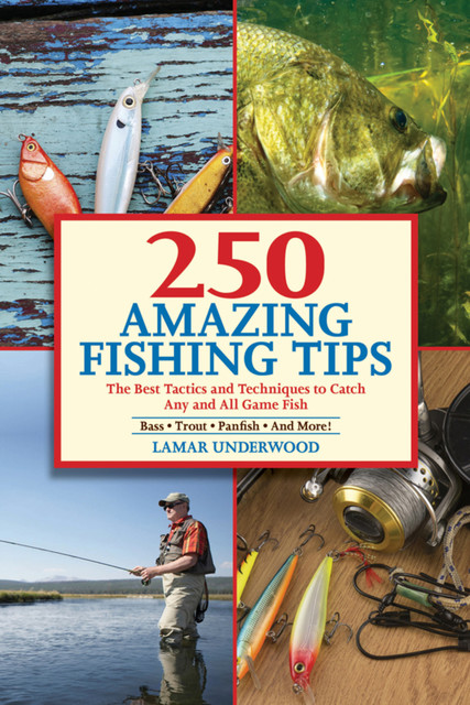 250 Amazing Fishing Tips, Lamar Underwood