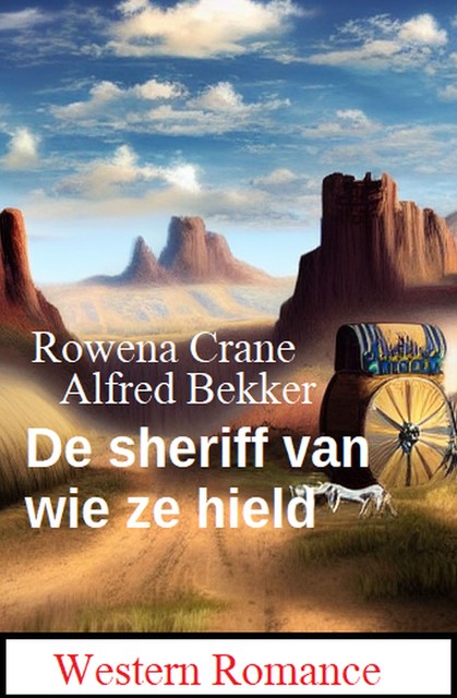 De sheriff van wie ze hield: Western Romance, Alfred Bekker, Rowena Crane