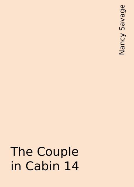 The Couple in Cabin 14, Nancy Savage