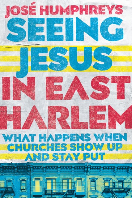 Seeing Jesus in East Harlem, José Humphreys