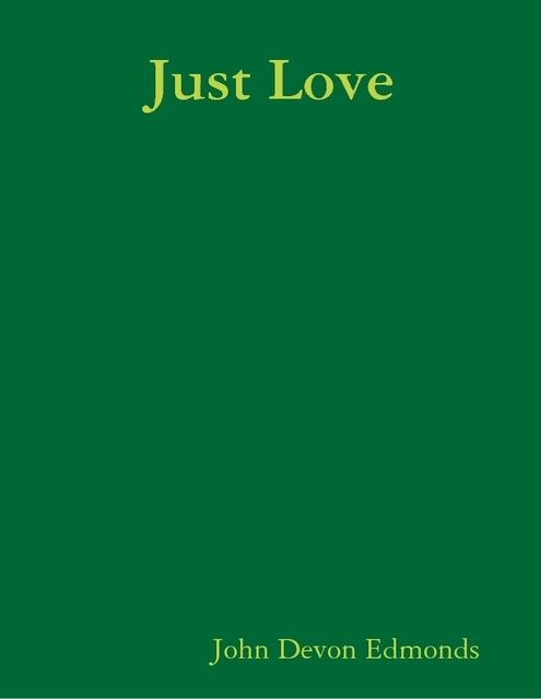 Just Love, John Edmonds