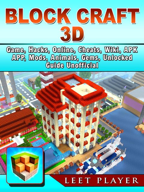 Block Craft 3D Game, Hacks, Online, Cheats, Wiki, Apk, App, Mods, Animals, Gems, Unlocked, Guide Unofficial, Leet Player