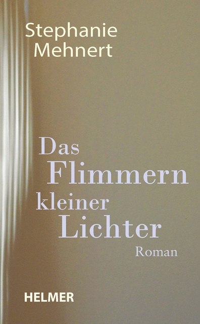 Das Flimmern kleiner Lichter, Stephanie Mehnert