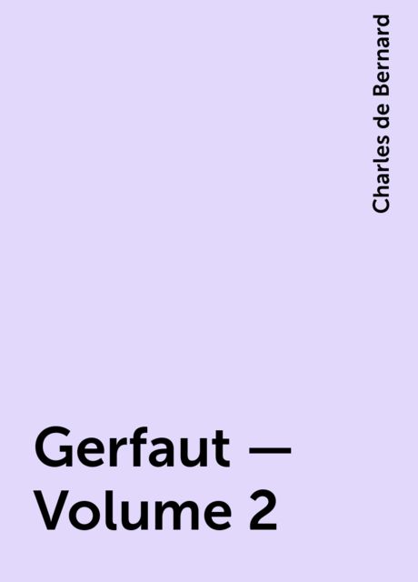 Gerfaut — Volume 2, Charles de Bernard