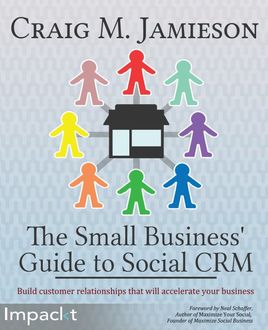 The Small Business' Guide to Social CRM, Craig M. Jamieson
