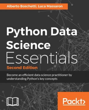 Python Data Science Essentials – Second Edition, Alberto Boschetti