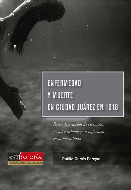 Enfermedad y muerte en Ciudad Juárez en 1918, Rutilio García Pereyra