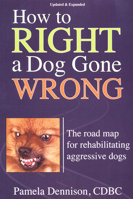 How To Right A Dog Gone Wrong, Pamela Dennison
