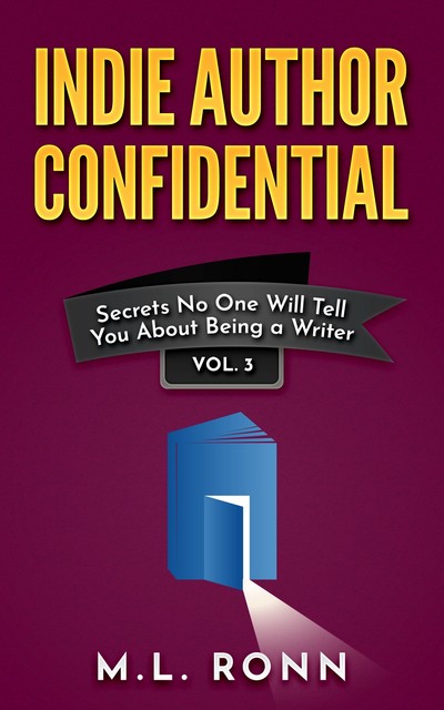Indie Author Confidential 3, M.L. Ronn