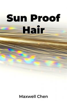 Sun Proof Hair, Maxwell Chen