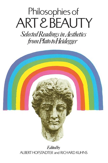 Philosophies of Art & Beauty, Albert Hofstadter, Richard Kuhns