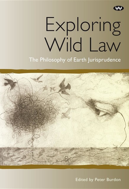 Exploring Wild Law, Peter Burdon