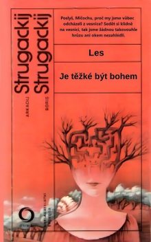 Les, Je těžké být bohem, Boris Strugackij, Arkadij Strugackij