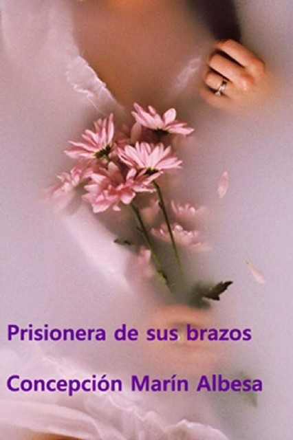 Prisionera de sus brazos, Concepción Marín Albesa