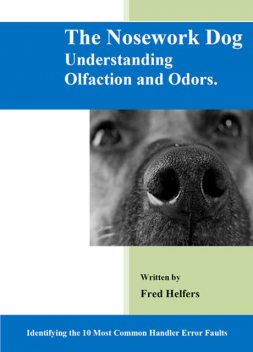 The Nosework Dog, Fred Helfers