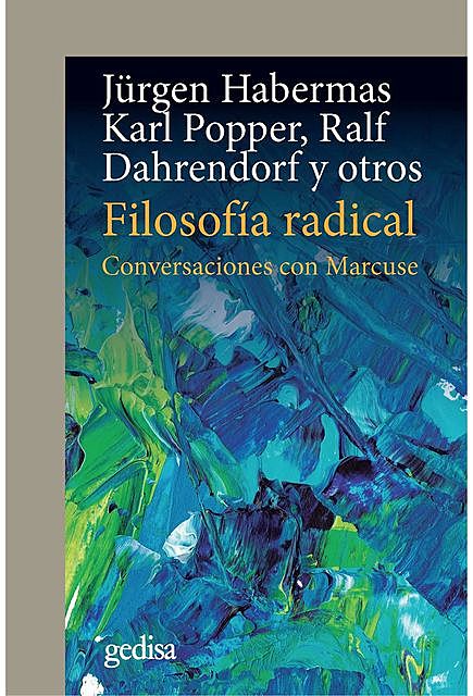 Filosofía radical, Karl Popper, Ralf Dahrendorf ", «Jürgen Habermas