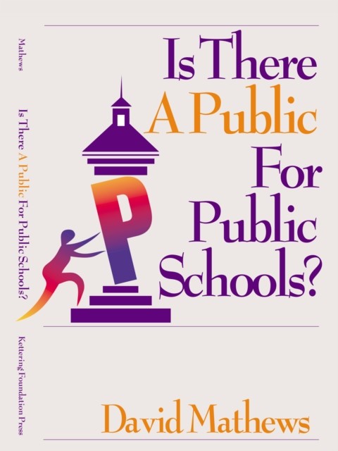 Is There A Public for Public Schools, David Mathews