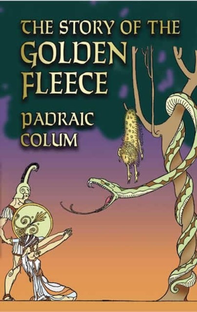 Story of the Golden Fleece, Padraic Colum