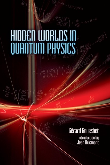 Hidden Worlds in Quantum Physics, Gerard Gouesbet