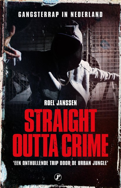 Straight outta crime, Roel Janssen
