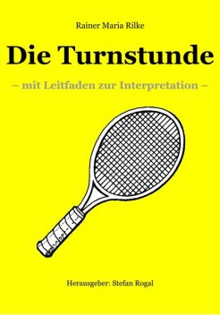Die Turnstunde, Rainer-Maria Rilke