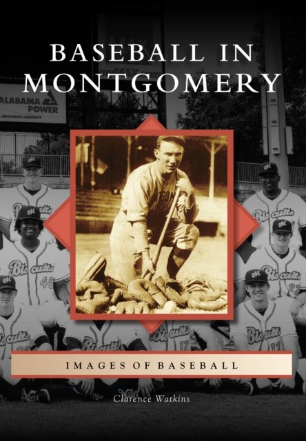 Baseball in Montgomery, Clarence Watkins