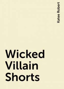 Wicked Villain Shorts, Katee Robert