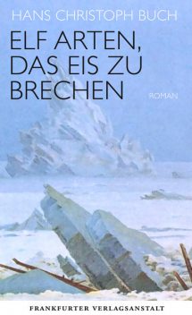 Elf Arten, das Eis zu brechen, Hans Christoph Buch