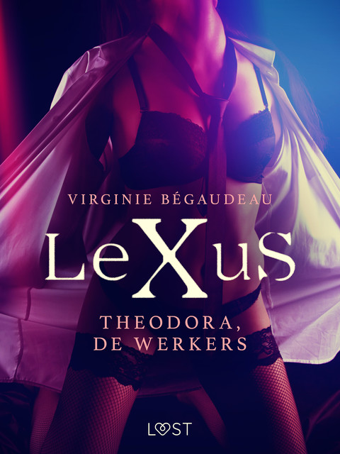 LeXuS: Theodora, de Werkers – Een erotische dystopie, Virginie Bégaudeau